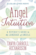 Angel Intuition by Tanya Carroll Richardson